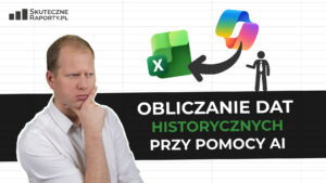 Obliczanie dat historycznych w Excelu przy użyciu Copilot – przykład analizy dat